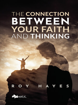 cover image of The Connection Between Your Faith and Thinking --hard cover
